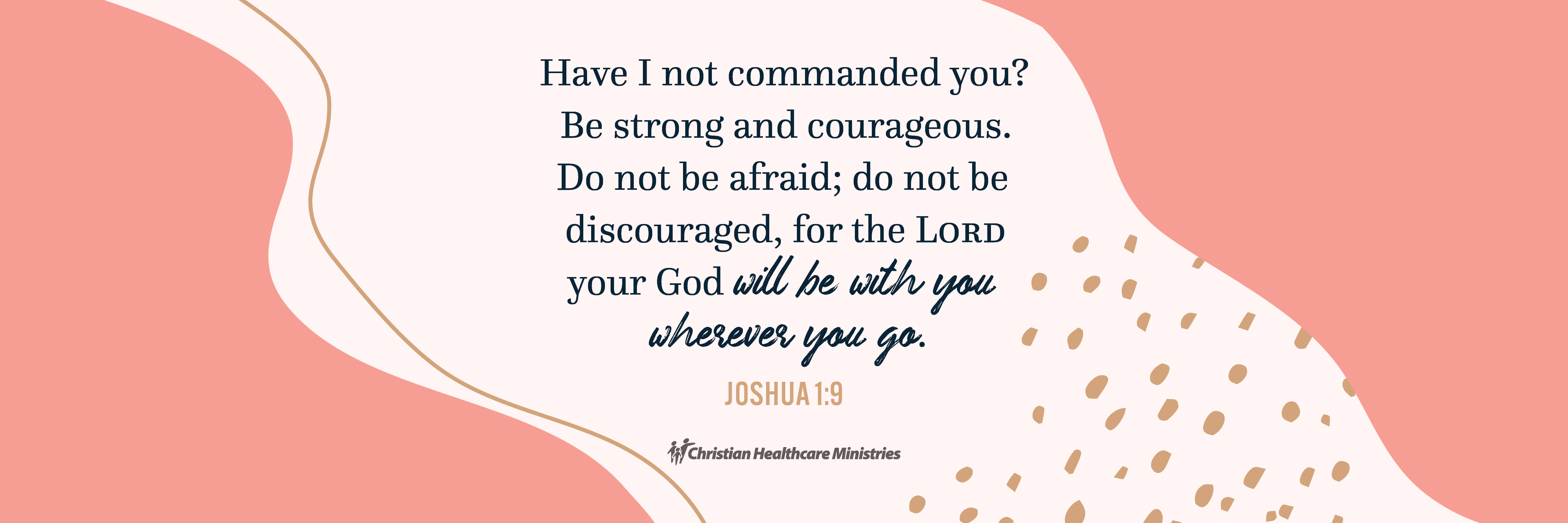 CHM Healing Scriptures - Joshua 1:9